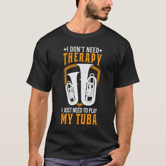 Tuba Therapy Tubist Tuba Player Gift T-shirt (Voorkant)