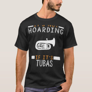 Tuba Tunes: Het is niet hamsteren van zijn Tuba's! T-shirt