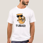 Tubad Funny Music Tuba Pun T-shirt (Voorkant)