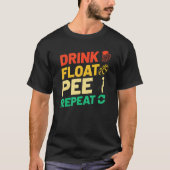 Tubing Drink Float Pee Repeat Summer Float T T-shirt (Voorkant)
