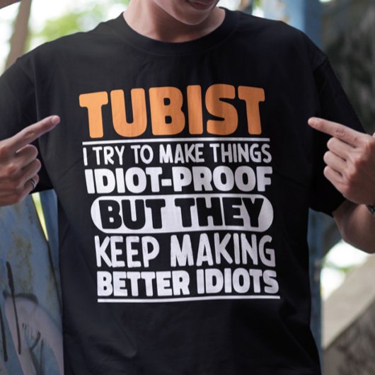 Tubist Ik Probeer Dingen Grappig Te Maken Uitsprak T-shirt