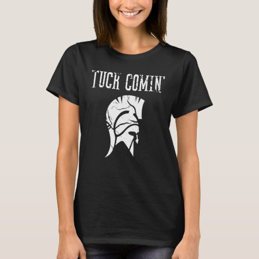 Tuck Comin T-shirt (Voorkant)