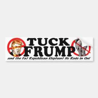 Tuck Frump Ant-Donald Trump 2016 Bumpersticker