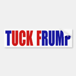 "TUCK FRUMP" BUMPERSTICKER