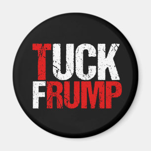 Tuck Frump Funny Anti Donald Trump Magneet
