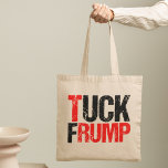 Tuck Frump Funny Anti-Donald Trump Politiek Tote Bag<br><div class="desc">Tuck Frump canvas tas. Een grappig politiek geschenk voor het verzet tegen een demonstratie of een demonstratie tegen Trump. Anti Trump humor gift.</div>