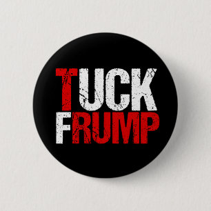 Tuck Frump Funny Anti Donald Trump Ronde Button 5,7 Cm