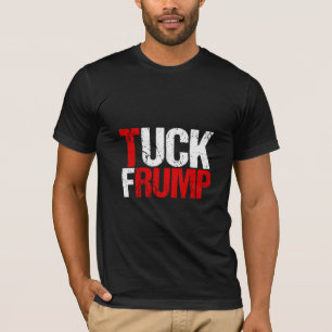 Tuck Frump Funny Anti Donald Trump T-shirt