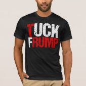 Tuck Frump Funny Anti Donald Trump T-shirt (Voorkant)