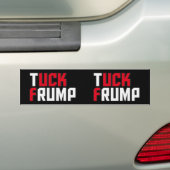 Tuck Frump Funny Anti Donald Trump Wordplay Bumpersticker (Op auto)