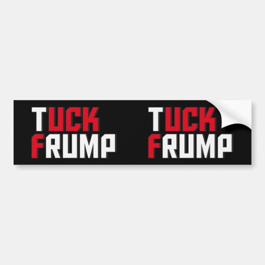 Tuck Frump Funny Anti Donald Trump Wordplay Bumpersticker (Voorkant)