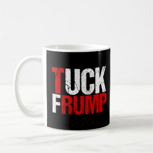Tuck Frump Funny Anti Trump Koffiemok