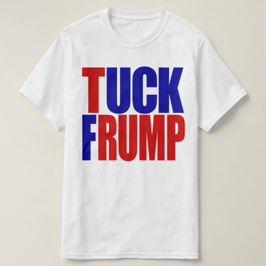 "TUCK FRUMP" T-SHIRT (Design voorkant)
