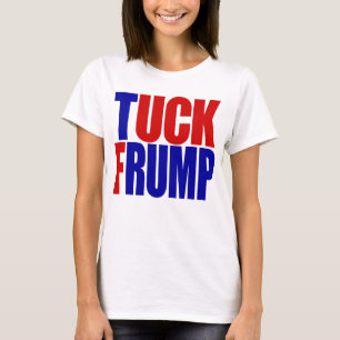 "TUCK FRUMP" T-SHIRT