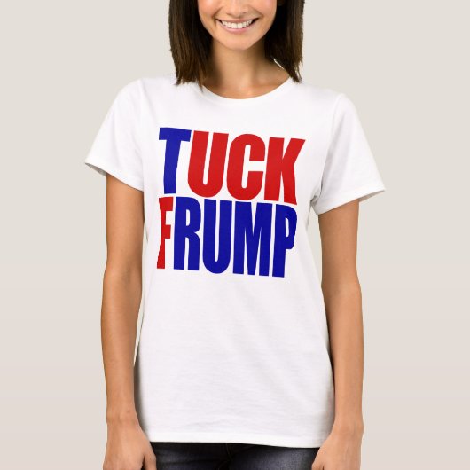 "TUCK FRUMP" T-SHIRT (Voorkant)