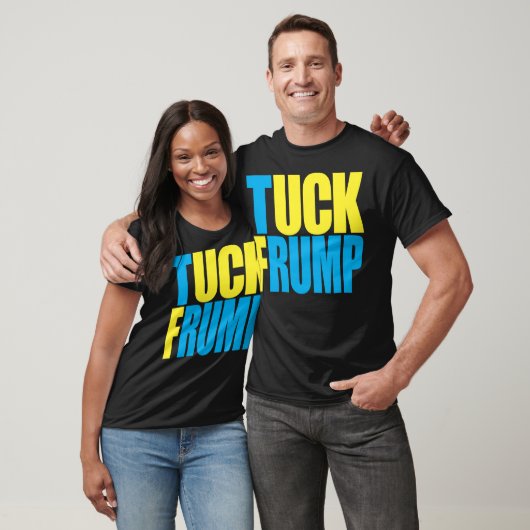 "TUCK FRUMP" T-SHIRT (Unisex)