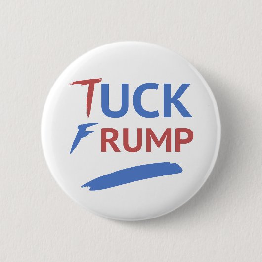 Tuck Trump anti-Trump Ronde Button 5,7 Cm (Voorkant)