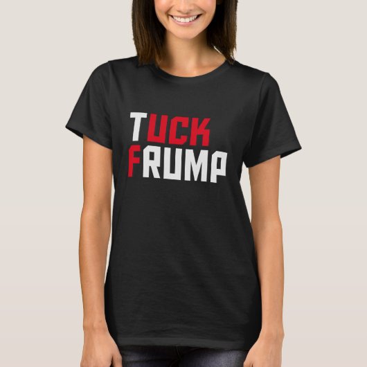Tuck Trump Grappig Anti Donald Trump Wordplay T-shirt (Voorkant)