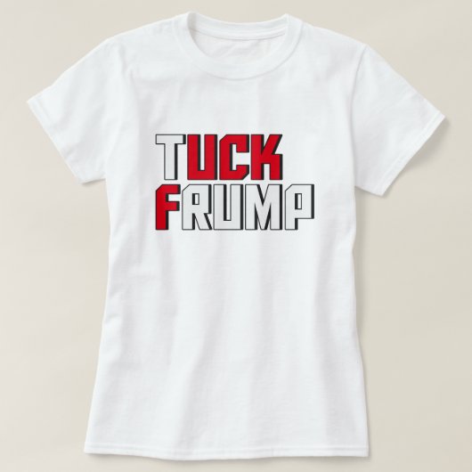 Tuck Trump Grappig Anti Donald Trump Wordplay T-shirt (Design voorkant)