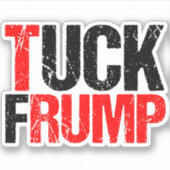 Tuck Trump Grappige Anti Trump Laptop Sticker (Voorkant)