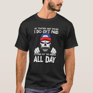 Tucker Mijn leraar was verkeerd... ik krijg betaal T-shirt