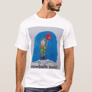 Tucker, sneeuwballen zuigen! t-shirt