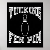 Tucking Fen Pin Funny Bowling Shirt League Tien Pi Poster (Voorkant)
