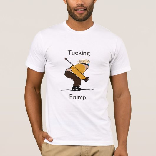 Tucking Frump T-Shirt (Voorkant)