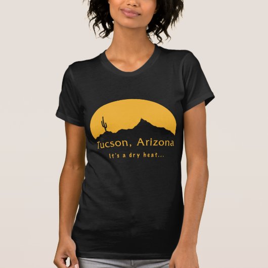 Tucson, Arizona - Het is een droge hitte... T-shirt (Voorkant)