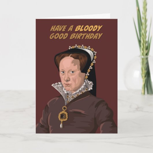 Tudor Queen Mary I Bloody Goede Verjaardag Kaart (Voorkant)
