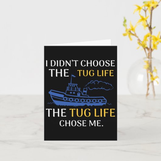 Tug Life Tugboat Funny Boating Quote Kaart (Gele Bloem)