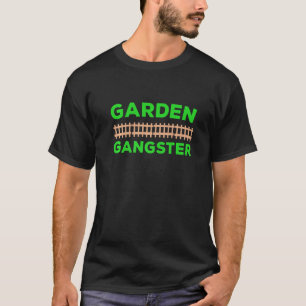 Tuin Gangster Tuinieren Grap Grappige Spreuk Voor T-shirt