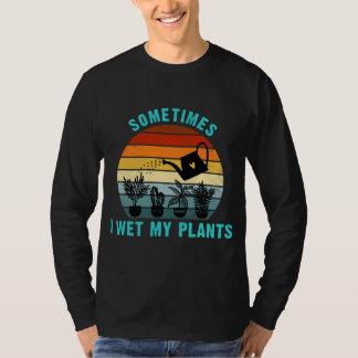 Tuin Vintage gietkan Grappig Soms Maak Ik Nat T-shirt