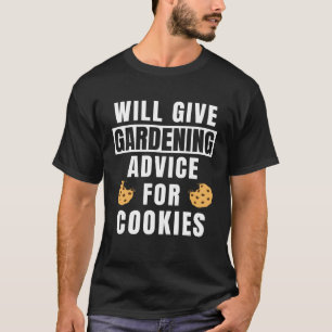 Tuinadvies Voor Cookies Tuingerei Tuinier T-shirt