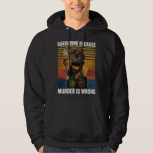 tuinbouw omdat moord een verkeerde grappige kat is hoodie