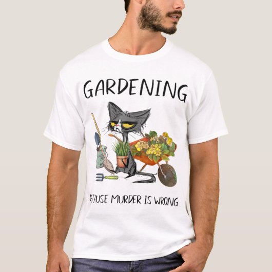 tuinbouw omdat moord een verkeerde grappige kat is t-shirt (Voorkant)
