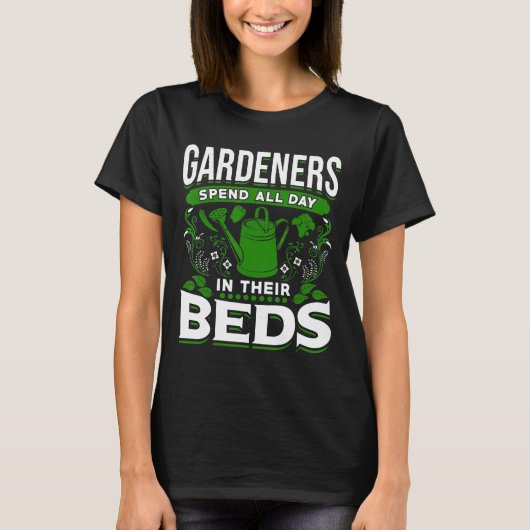 Tuinbouwtuinders brengen de hele dag in hun bed do t-shirt (Voorkant)