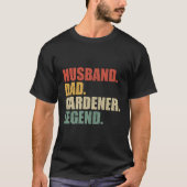 Tuinier Man Papa Legend Vaderdag T-shirt (Voorkant)