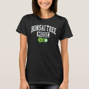 Tuinieren 4\Bonsai Boom Modus Aan Bonsai Boom Tu T-shirt