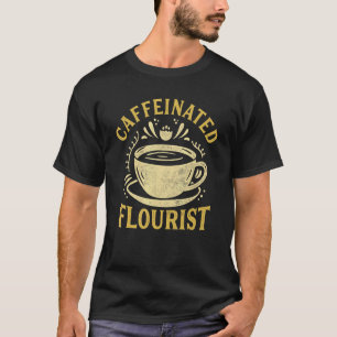 Tuinieren 4\Caffeinated Bloemist Tuinier Botanisch T-shirt