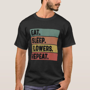 Tuinieren 4\Eet Slaap Bloemen Herhaal Tuinier Bota T-shirt