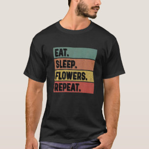 Tuinieren 4\Eet Slaap Bloemen Herhaal Tuinierder B T-shirt