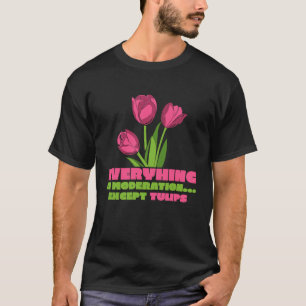 Tuinieren 4\Grappige Tulp Tuinieren Tuin Tuinierd T-shirt