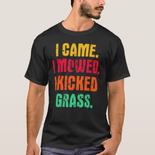Tuinieren 4\Ik Kwam Ik Maaide Ik Trapte Gras Gazo T-shirt