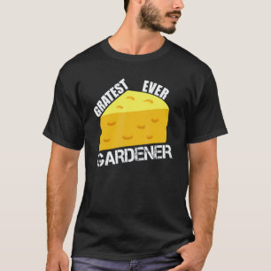 Tuinieren 4\Kaas Pun Gratest Ooit Tuinier Plezier  T-shirt