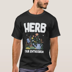 Tuinieren 4\Kruid Je Enthousiasme Tuinierder Plant T-shirt