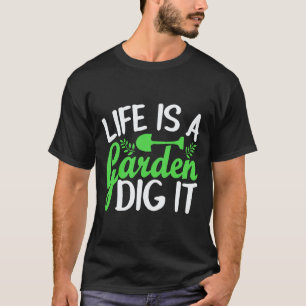 Tuinieren 4\Leven Is Een Tuin Graaf Het T-shirt