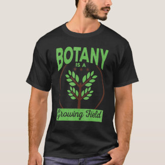 Tuinieren 4\Plantenkennis Is Een Groeiend Veld Tui T-shirt