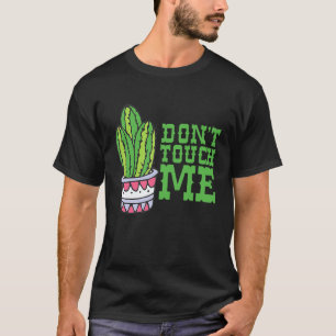 Tuinieren 4\Raak Me Niet Aan Vrouwen Mannen Cactus T-shirt