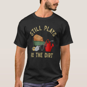 Tuinieren 4\Tuin Grappige Tuinman Speelt Nog Steed T-shirt